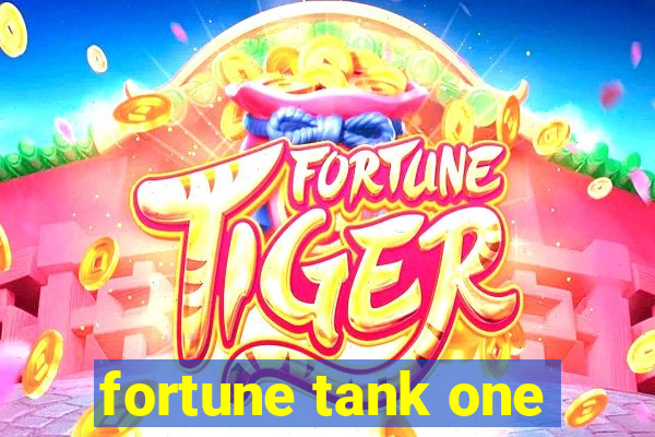 fortune tank one